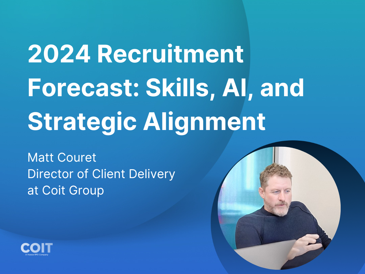 2024 Recruitment Forecast Skills, AI, and Strategic Alignment Coit Group